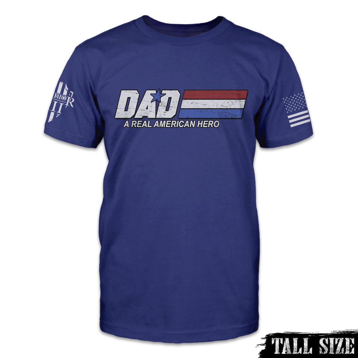 A blue tall size shirt with the words "Dad - A Real American Hero" printed on the front.
