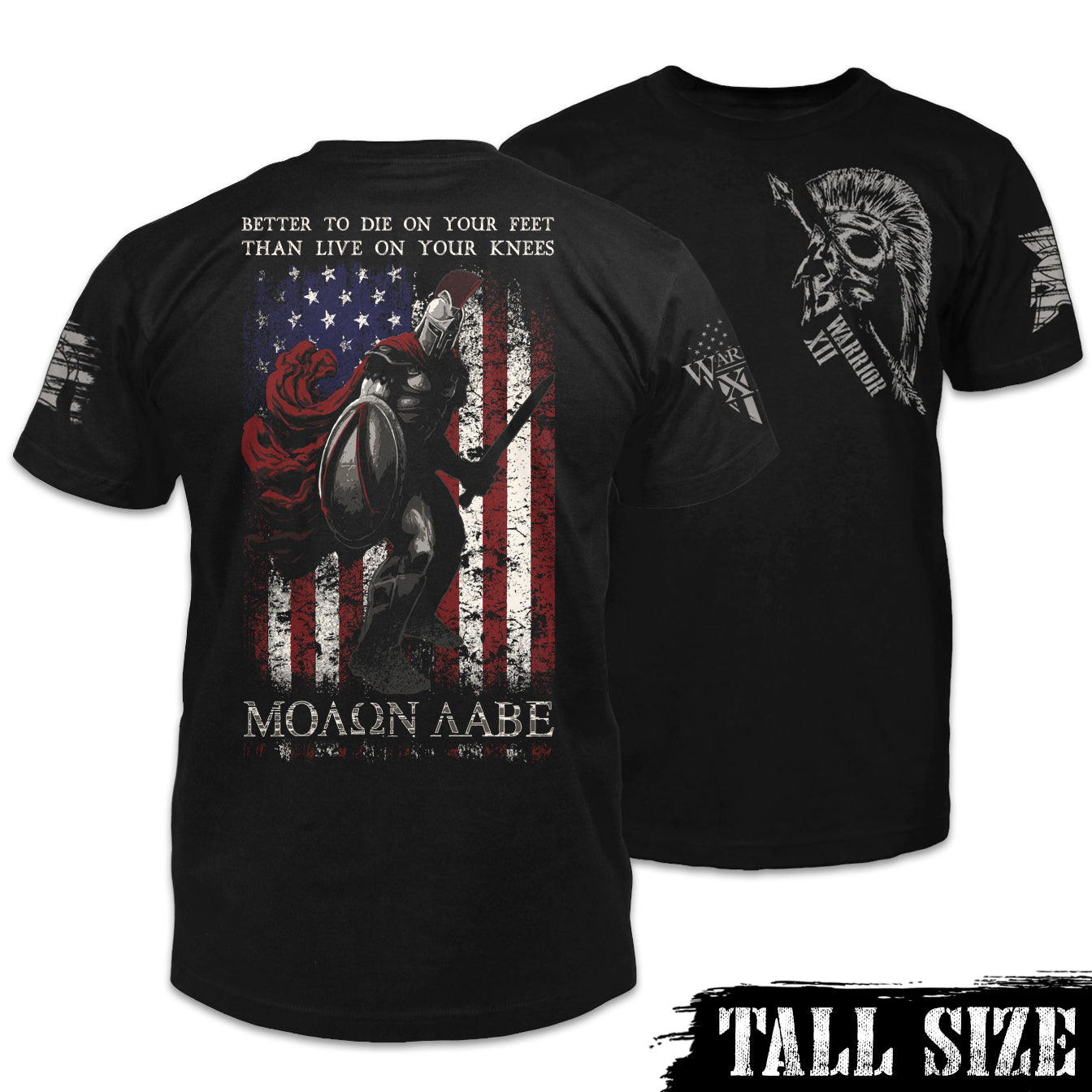 Front and back black tall size shirt with the words "Better To Die On Your Feet Than Live On Your Knees, "MOLON LABE" with a spartan in front of the USA flag printed on the shirt.