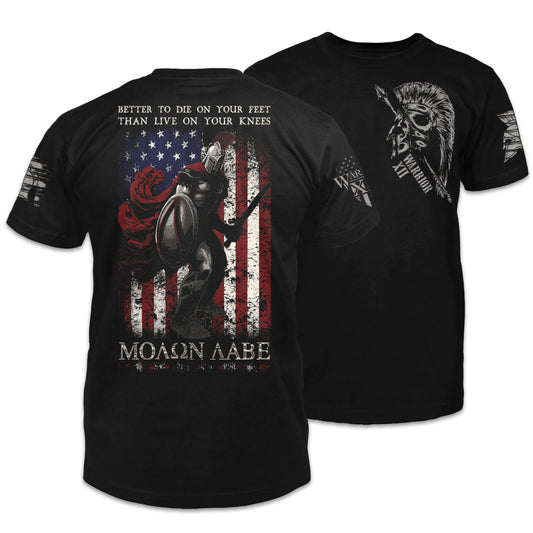 Front and back black t-shirt with the words "Better To Die On Your Feet Than Live On Your Knees, "MOLON LABE" with a spartan in front of the USA flag printed on the shirt.