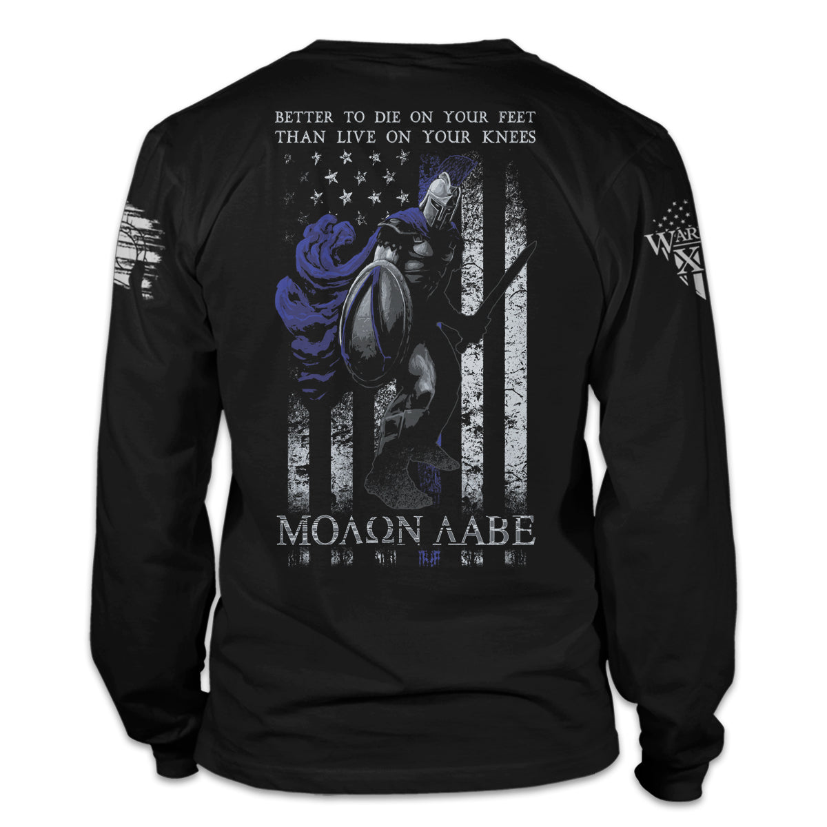 A black long sleeve shirt thin blue line edition with the words "Better To Die On Your Feet Than Live On Your Knees, "MOLON LABE" with a spartan in front of the USA flag printed on the back of the shirt.