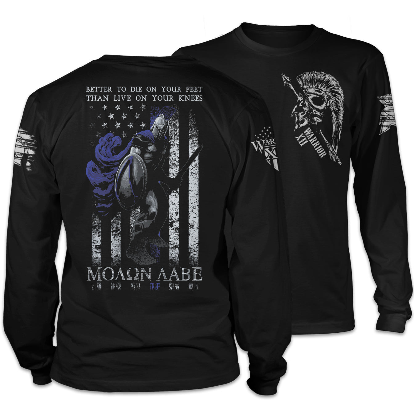 Front and back black long sleeve shirt thin blue line edition with the words "Better To Die On Your Feet Than Live On Your Knees, "MOLON LABE" with a spartan in front of the USA flag printed on the shirt.