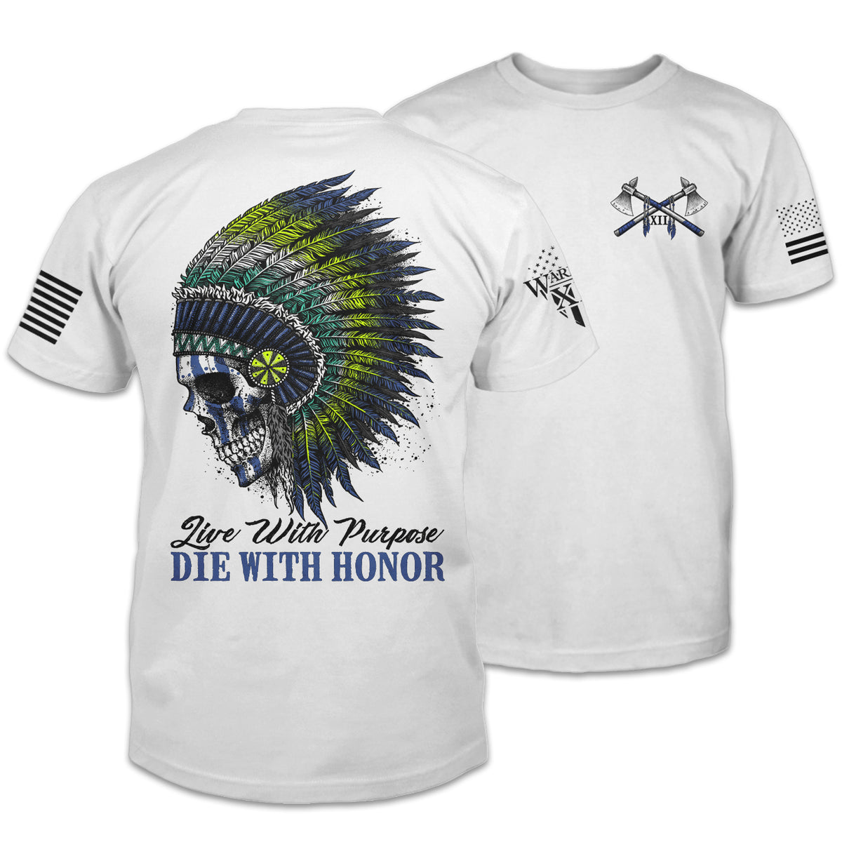 Front and back white t-shirt with the words "Live With Purpose, Die With Honor" and a native American with a colorful crown.