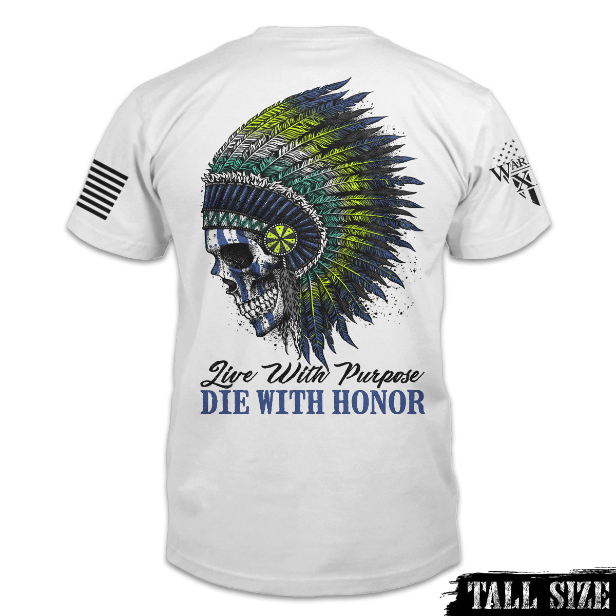 A white tall sized shirt with the words "Live With Purpose, Die With Honor" and a native American with a colorful crown printed on the back.