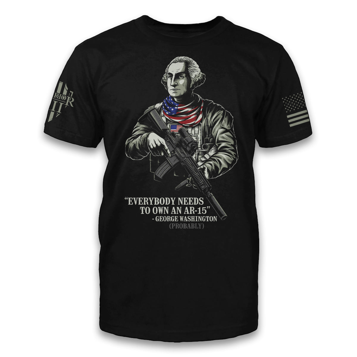 A black t-shirt with the words "Everybody needs to own an AR-15" -George Washington (probably)" and George Washington holding an AR-15 printed on the front.