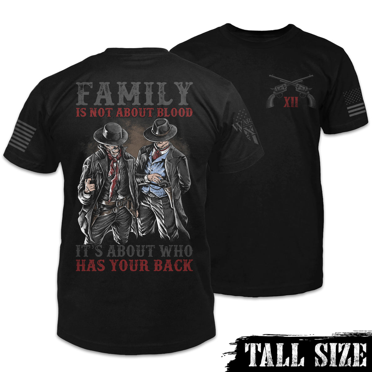 Front & back black tall size shirt with the words "Family is not about blood, it's about who has your back" with a two western cowboys printed on the shirt.