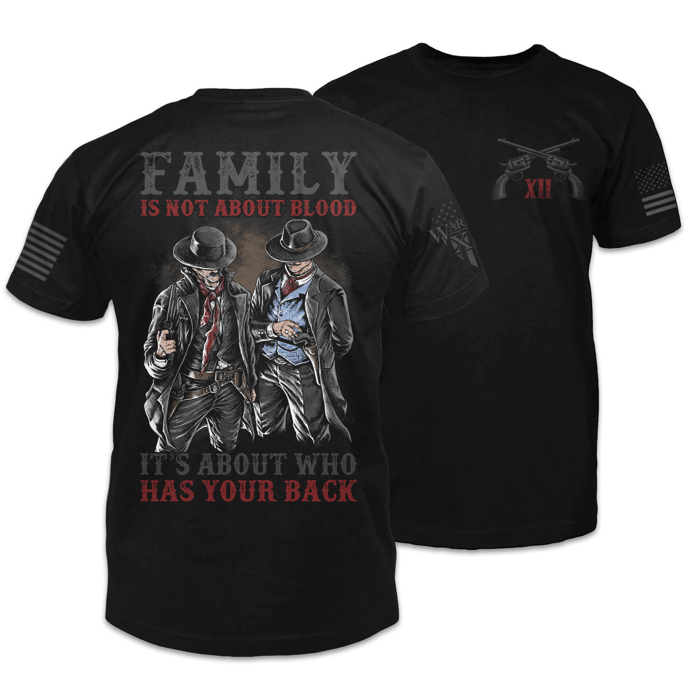 Front & back black t-shirt with the words "Family is not about blood, it's about who has your back" with a two western cowboys printed on the shirt.