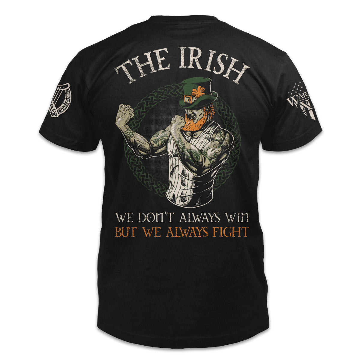 A black t-shirt with the words "The Irish - We don't always win, but we always fight" with an Irish man with his fists up printed on the back of the shirt.