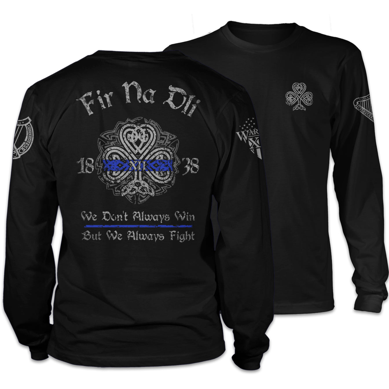Front & back black long sleeve shirt paying tribute to history and traditions of Irish American Law Enforcement and showing true Celtic Pride. Fir Na Dli, meaning, men of law??ç?£ in Gaelic, is written across the back.