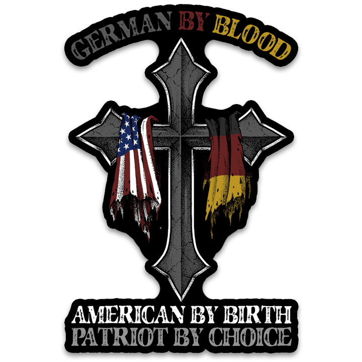 A decal with the words "German by blood, American by birth, patriot by choice" with a cross and both the German and USA flag draping down.