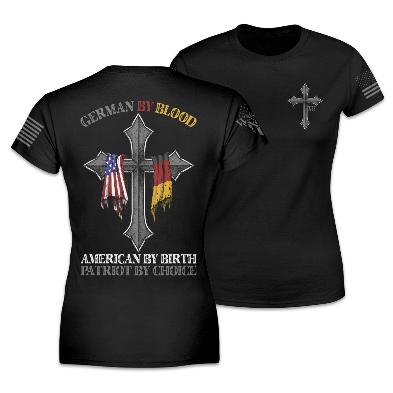 Front & back black women's relaxed fit shirt with the words 'German by blood, American by birth, patriot by choice" and a cross with the German and USA flag hanging over it printed on the shirt.