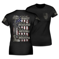 Front & back black women's relaxed fit shirt with the words "We sent our bravest, Led by the unqualified, To do the impossible, And die for the ungrateful" with a USA flag, soldiers boot, helmet and gun printed on the shirt.