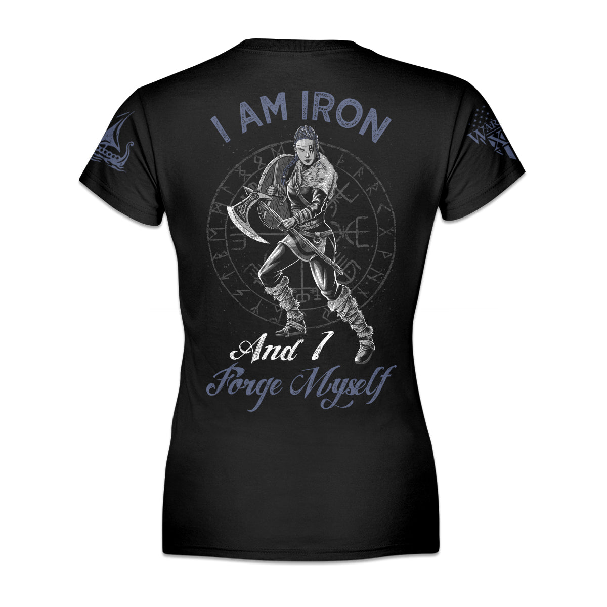 A black women's relaxed fit shirt with the words "I am iron, and I forge myself" with a female warrior printed on the back of the shirt.