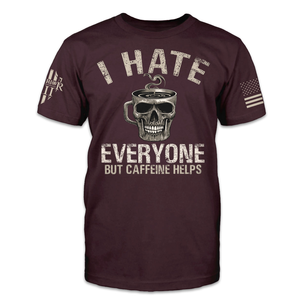 A burgundy t-shirt with the words "I hate everyone, but caffeine helps" with a skull coffee cup printed on the front of the shirt.