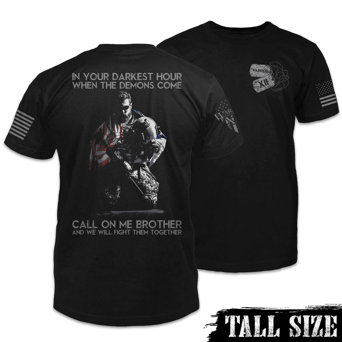 Front & back black tall size shirt with the words "In your darkest hour when the demons come, call on me, brother, and we will fight them together" with a soldier printed on the shirt.