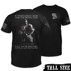 Front & back black tall size shirt with the words "In your darkest hour when the demons come, call on me, brother, and we will fight them together" with a soldier printed on the shirt.