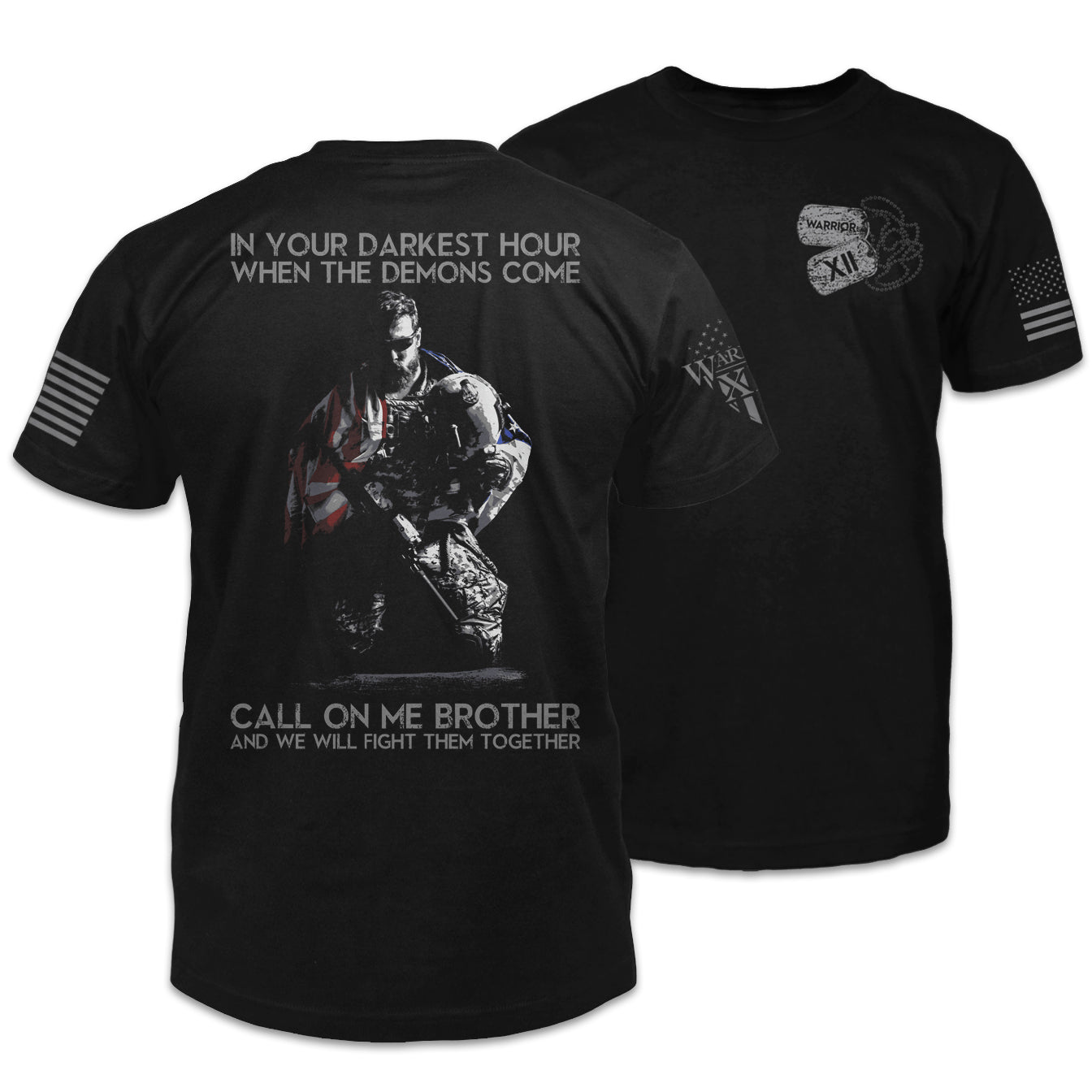 Front & back black t-shirt with the words "In your darkest hour when the demons come, call on me, brother, and we will fight them together" with a soldier printed on the shirt.