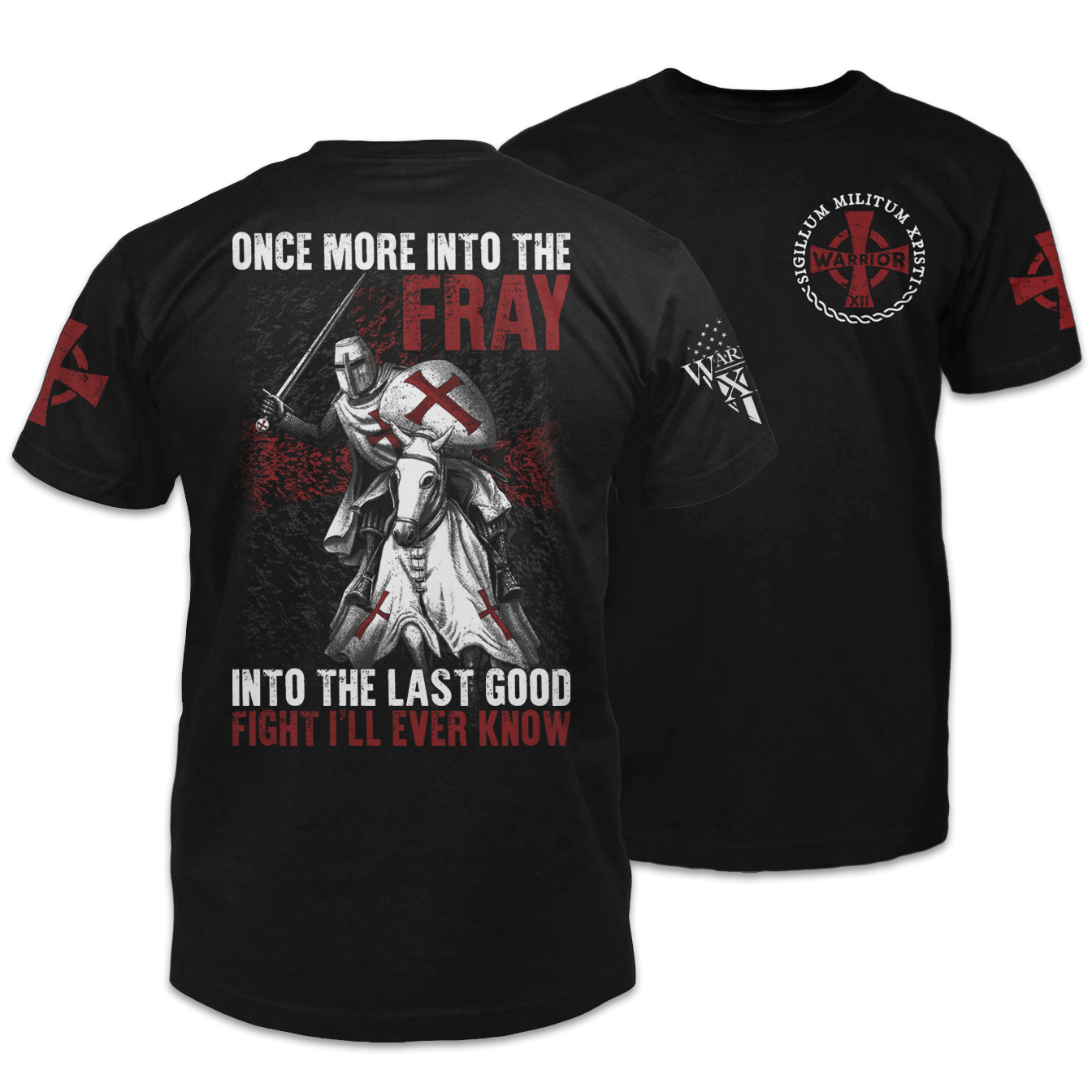 Front & back black t-shirt with the words "Once more into the fray, into the last good fight I'll ever know" with a knights templar ready for battle printed on the shirt.