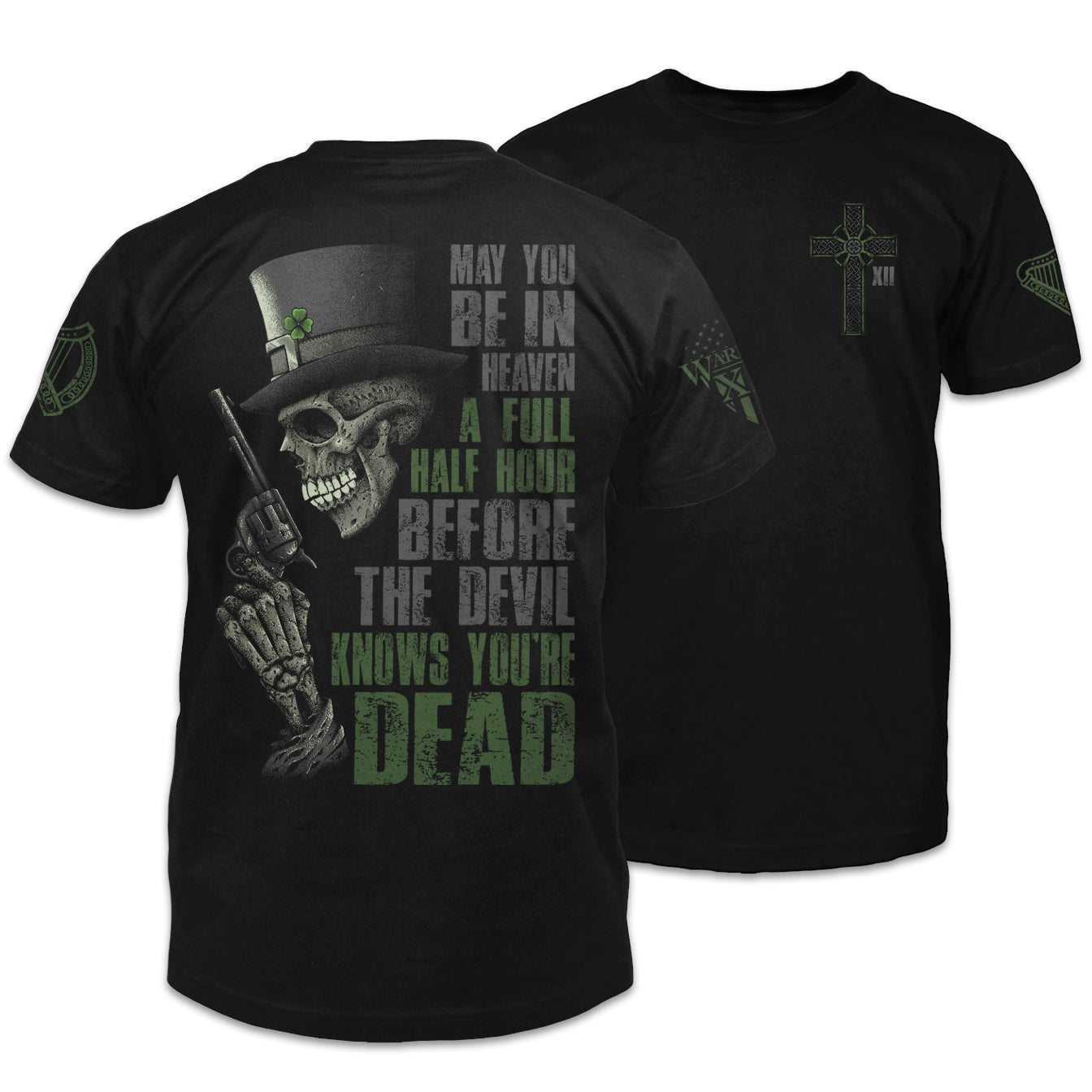 Front & back black t-shirt with the words "May you be in heaven a full half hour before the devil knows you're dead" with a side on view of a skeleton holding a pistol printed on the shirt.