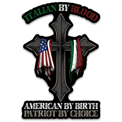 A decal with the words "Italian by blood, American by birth, patriot by choice" with a cross holding the American and Italian flag.