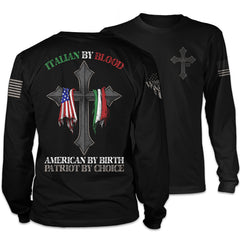 Front & back black long sleeve shirt with the words "Italian by blood, American by birth, patriot by choice" with a cross holding the American and Italian flag printed on the shirt.