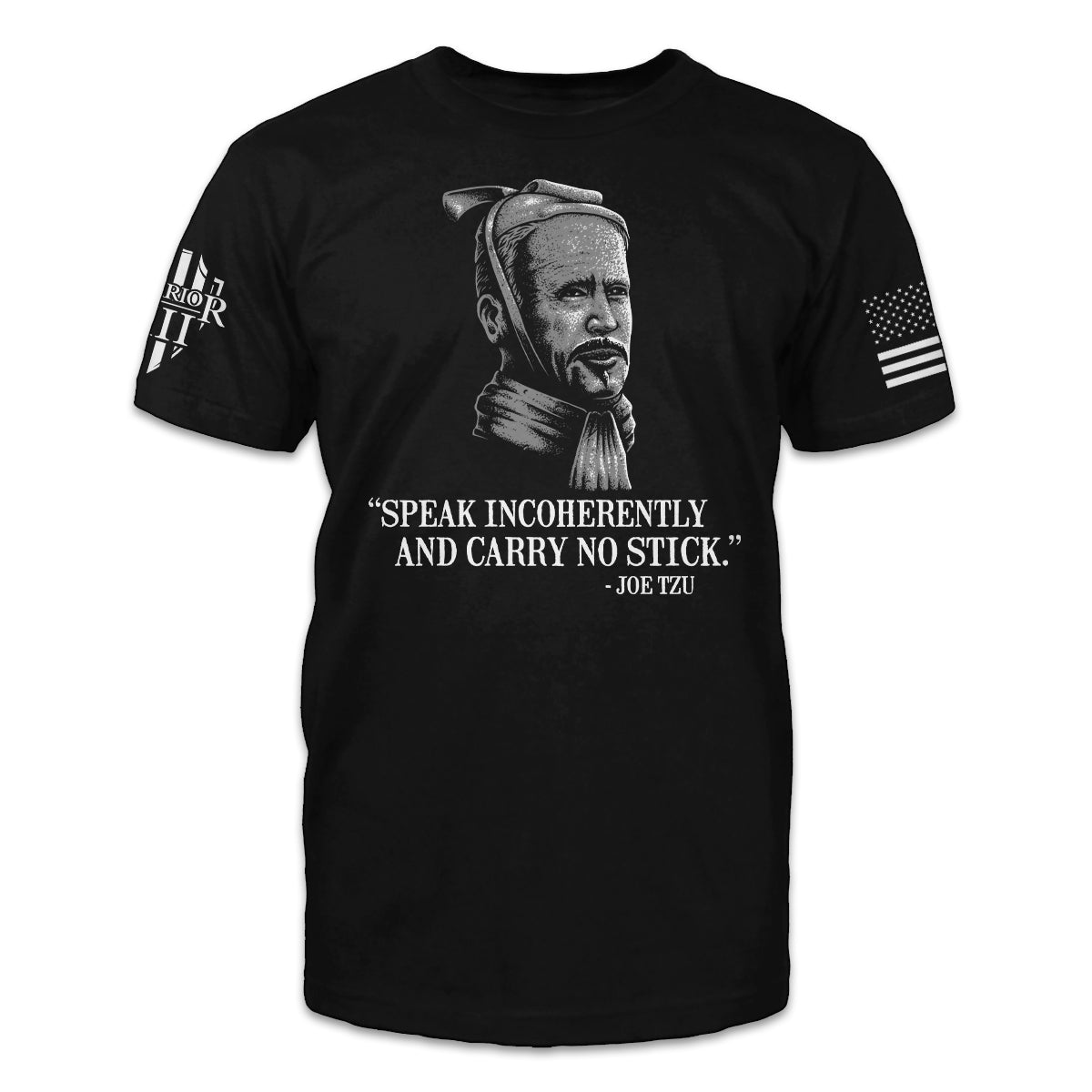 A black t-shirt with the words "Speak incoherently and carry no stick." -Joe Tzu printed on the front of the shirt.