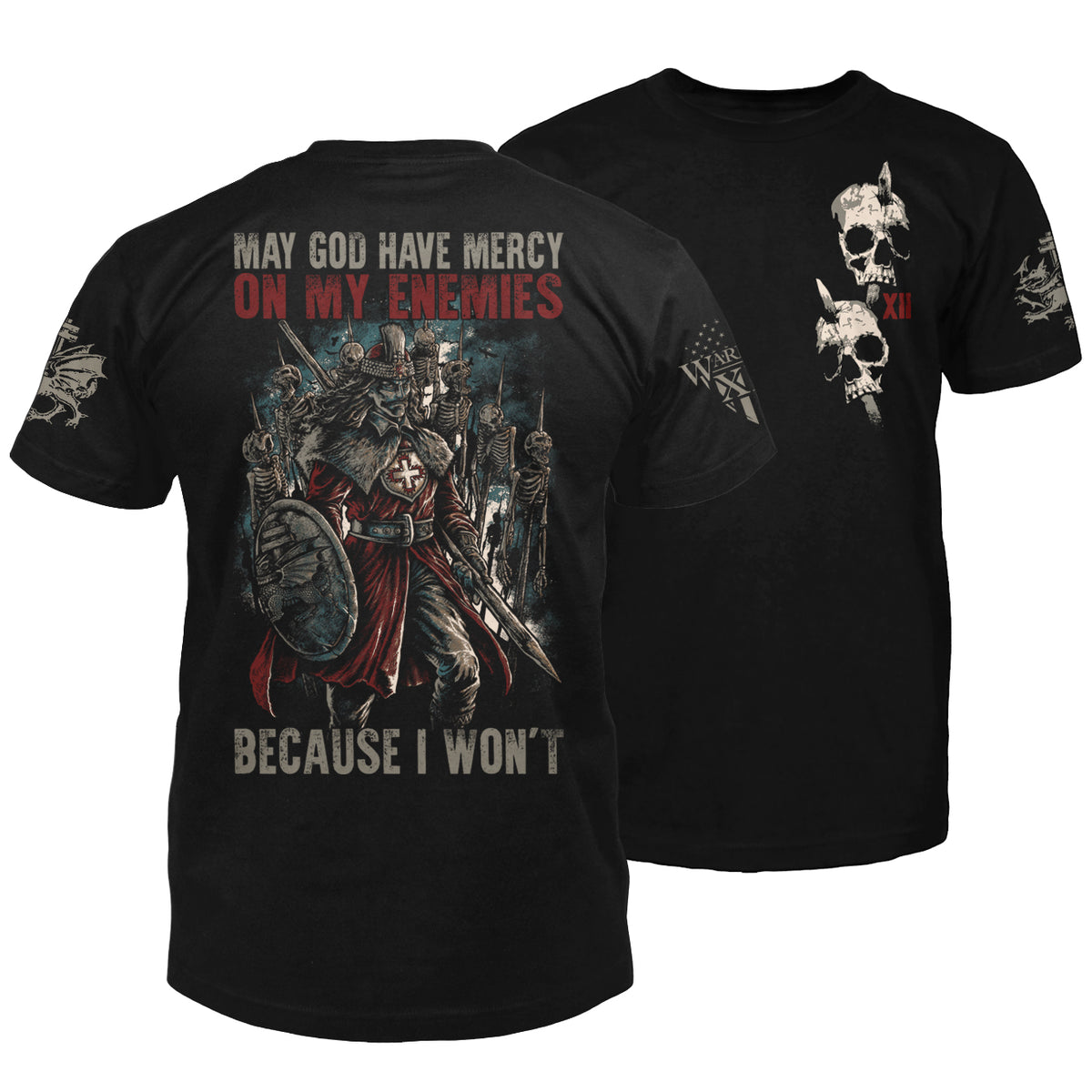 Front & back black t-shirt with the words "May God have mercy on my enemies because I won't" with Vlad The Impaler printed on the shirt. 