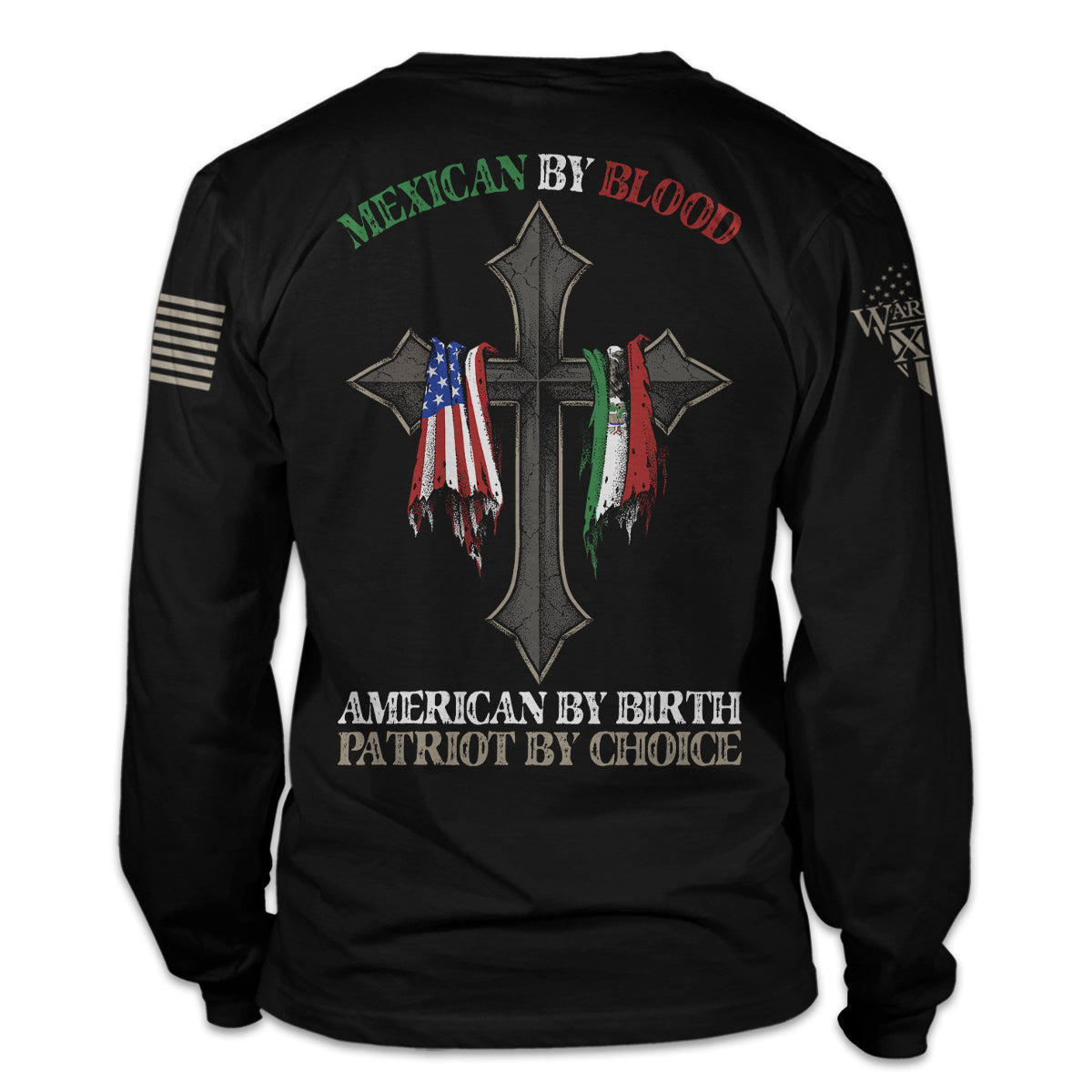 A black long sleeve shirt with the words "Mexican by blood, American by birth, patriot by choice" with a cross holding the American and Mexican flag printed on the back of the shirt.