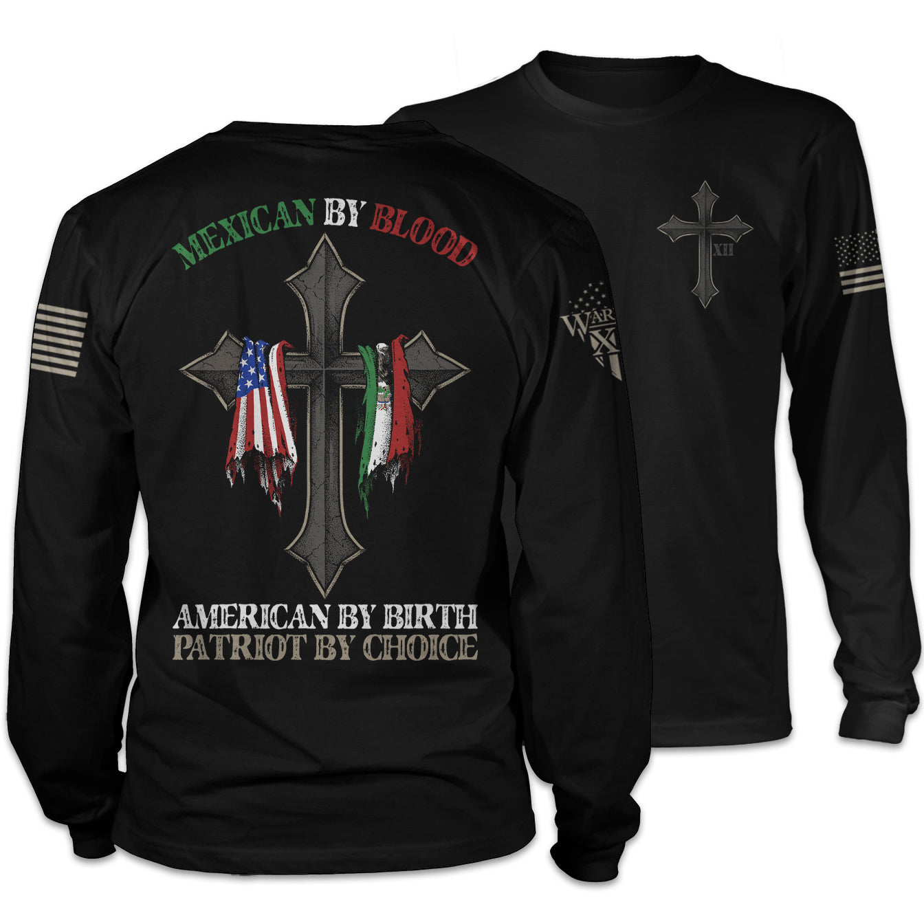 Front & back black long sleeve shirt with the words "Mexican by blood, American by birth, patriot by choice" with a cross holding the American and Mexican flag printed on the shirt.