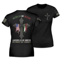 Front & back black women's relaxed fit'shirt with the words "Mexican by blood, American by birth, patriot by choice" with a cross holding the American and Mexican flag printed on the shirt.