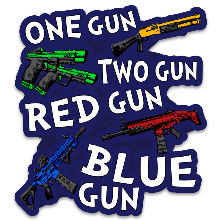 A decal with the words "One gun, two gun, red gun blue gun" with colored guns.