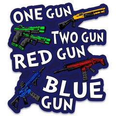 A decal with the words "One gun, two gun, red gun blue gun" with colored guns.