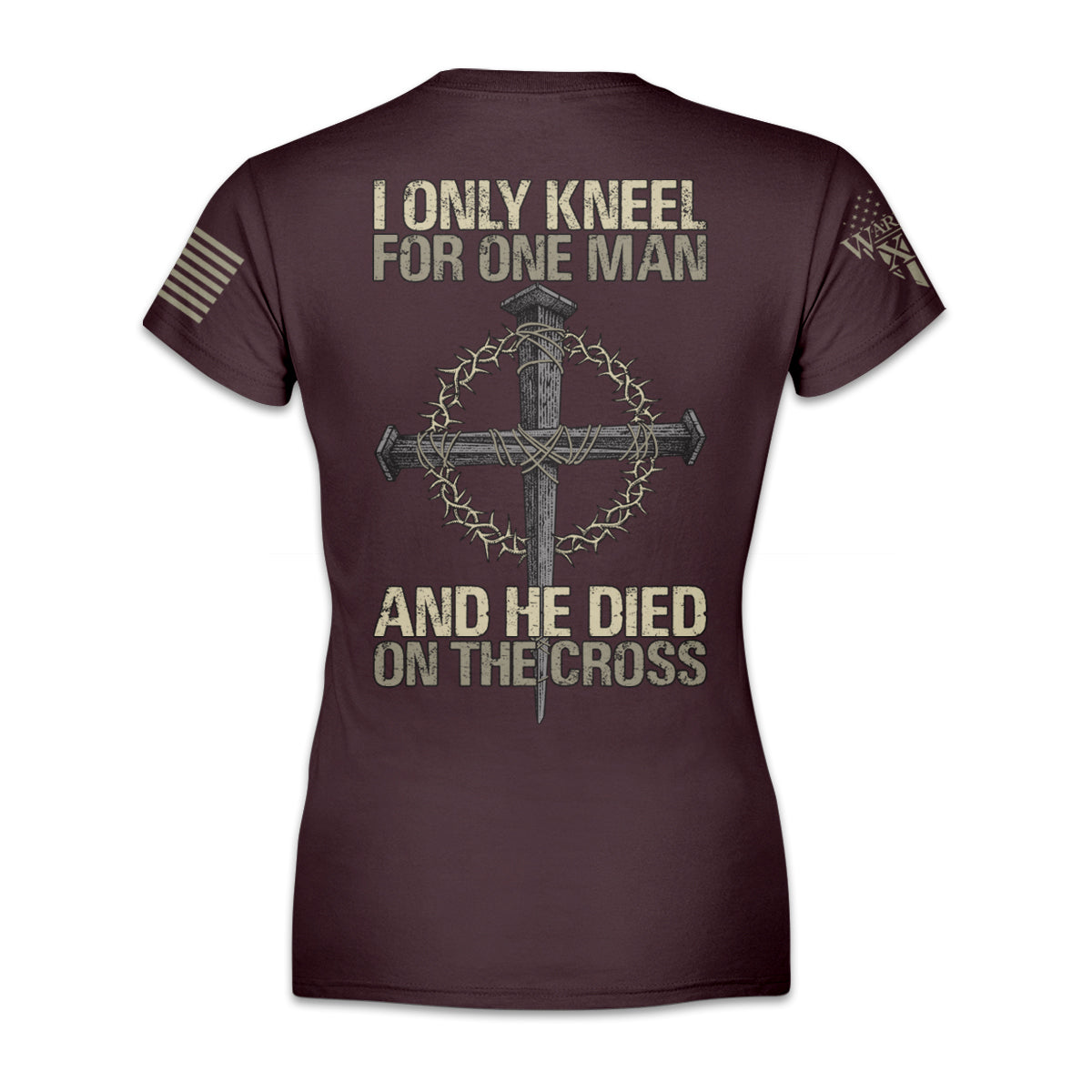 A burgundy women's relaxed fit shirt with the words "I only kneel for one man, and he died on the cross" with a cross printed on the back of the shirt.