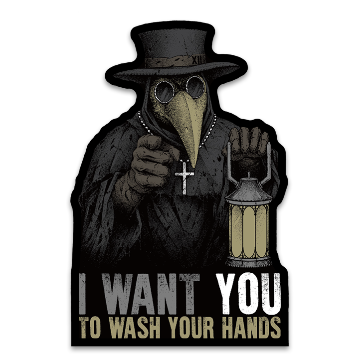 A decal with the words "I want YOU to wash your hands" with a plague doctor pointing at you.