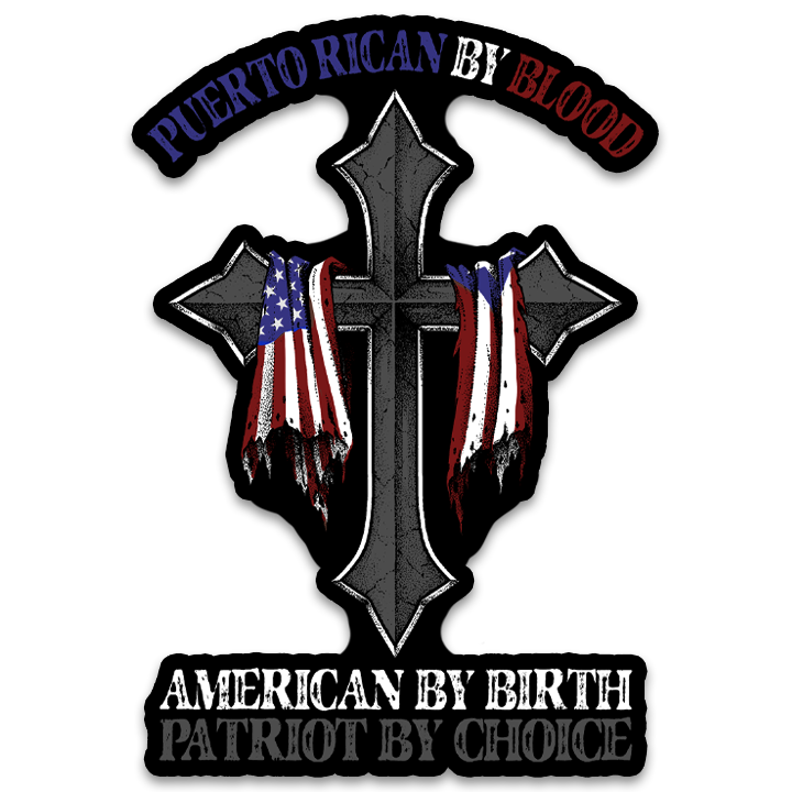 A decal with the words "Puerto Rican By Blood" with a cross holding the American and Puerto Rican flags.