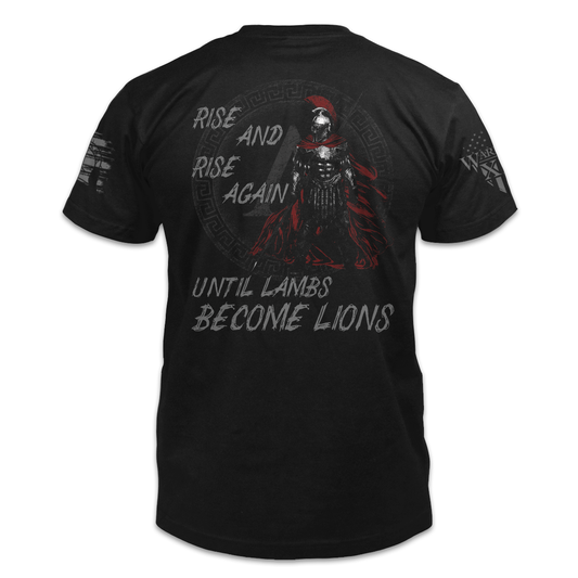 A black t-shirt with the words "Rise and rise again, until lambs become lions" with an elite spartan warrior printed on the back of the  shirt.