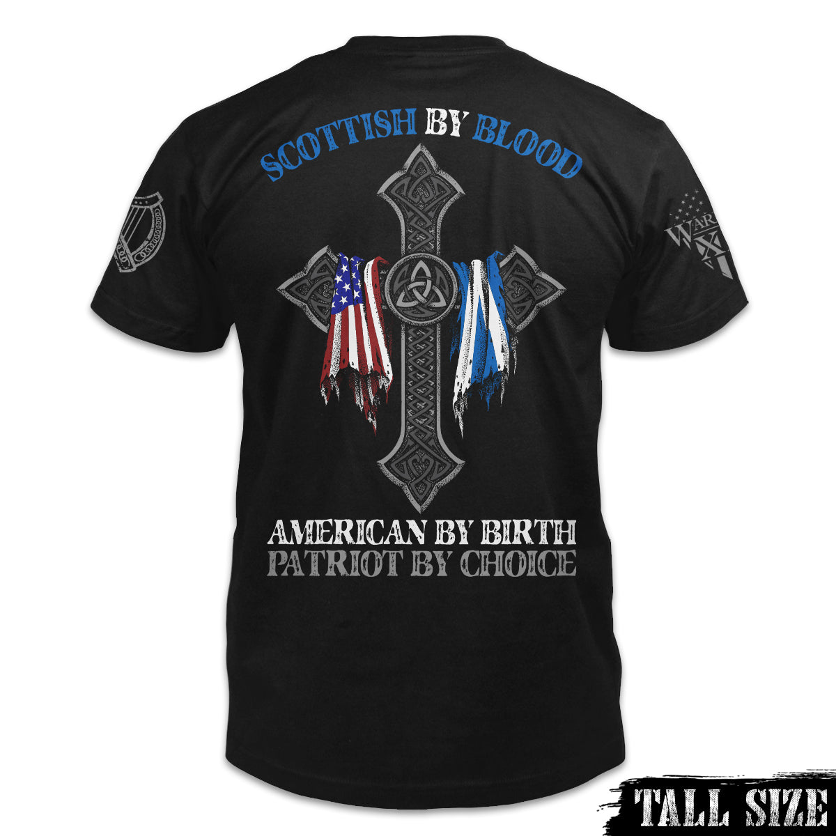 A black tall size shirt with the words "Scottish by blood, American by birth, patriot by choice" with a cross holding the American and Scottish flag printed on the back of the shirt.