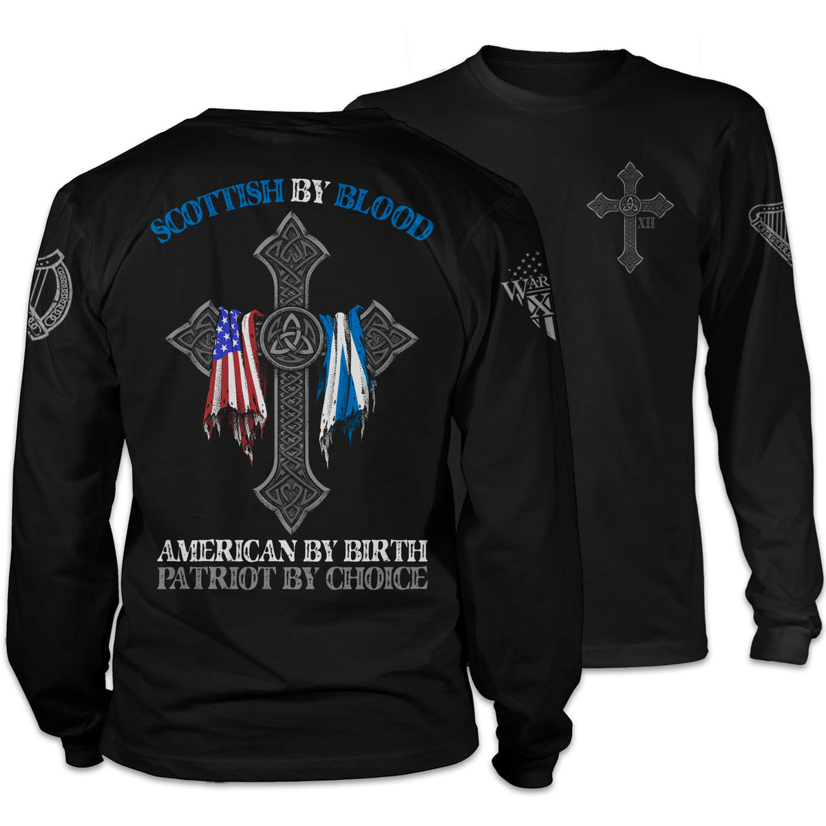 Front and back black long sleeve shirt with the words "Scottish by blood, American by birth, patriot by choice" with a cross holding the American and Scottish flag printed on the shirt.