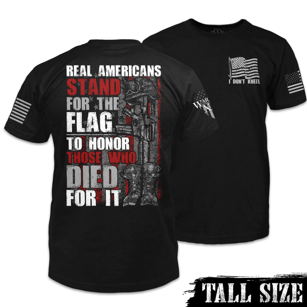Front and back black tall size shirt with the words "Real Americans Stand For The Flag To Honor Those Who Died For It!" printed on the shirt.