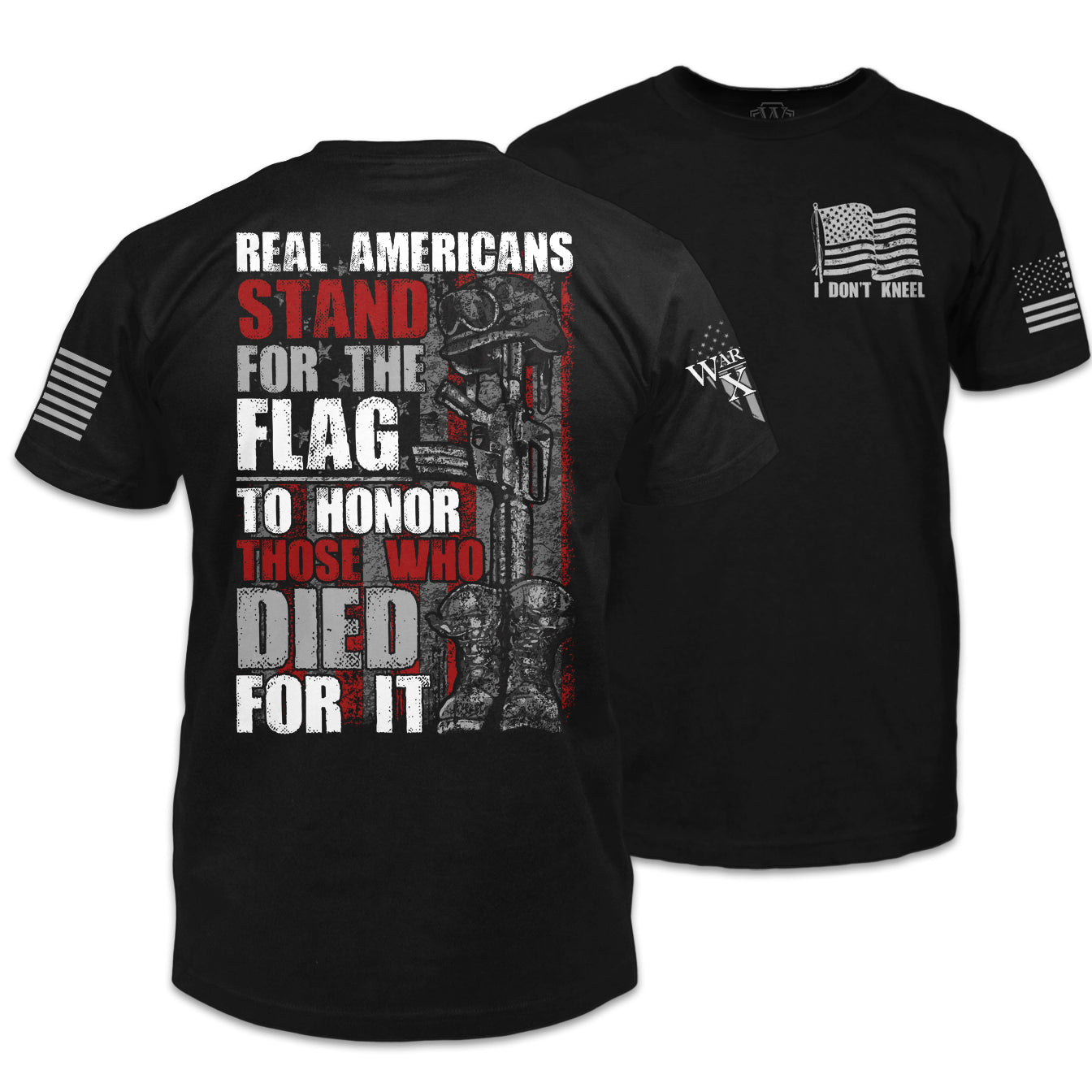 Front and back black t-shirt with the words "Real Americans Stand For The Flag To Honor Those Who Died For It!" printed on the shirt.
