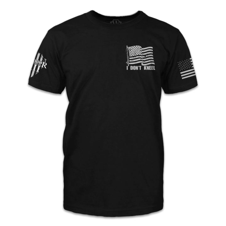 A black t-shirt with the words "I don't kneel" and an American flag printed on the front.