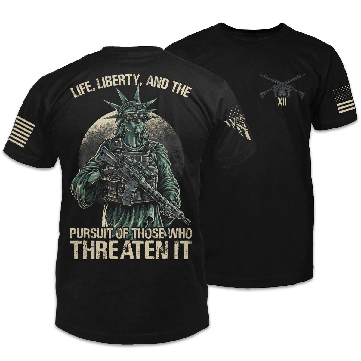 Front and back black t-shirt with the words "Life, liberty, and the pursuit of those who threaten it" with the statue of liberty holding a gun printed on the shirt.