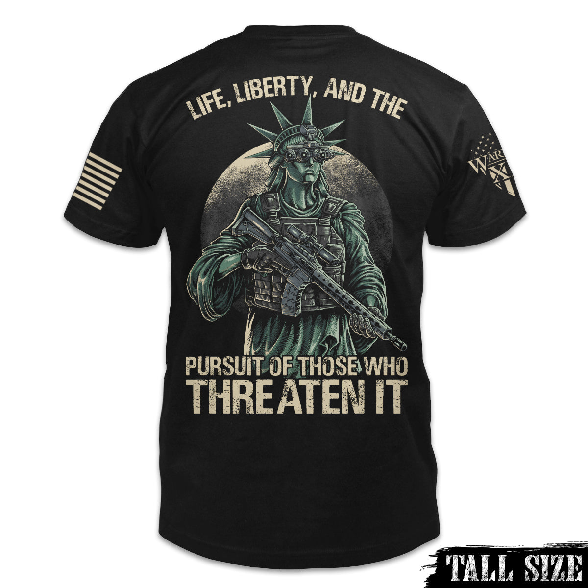 A black tall size shirt with the words "Life, liberty, and the pursuit of those who threaten it" with the statue of liberty holding a gun printed on the back of the shirt.