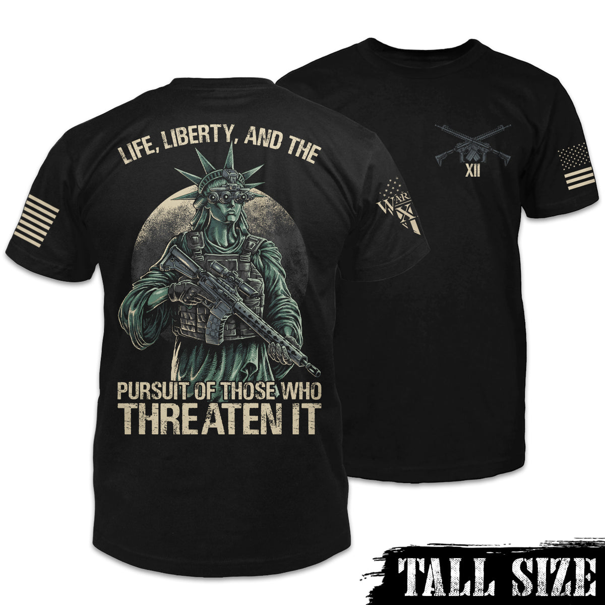 Front and back black tall size shirt with the words "Life, liberty, and the pursuit of those who threaten it" with the statue of liberty holding a gun printed on the shirt.