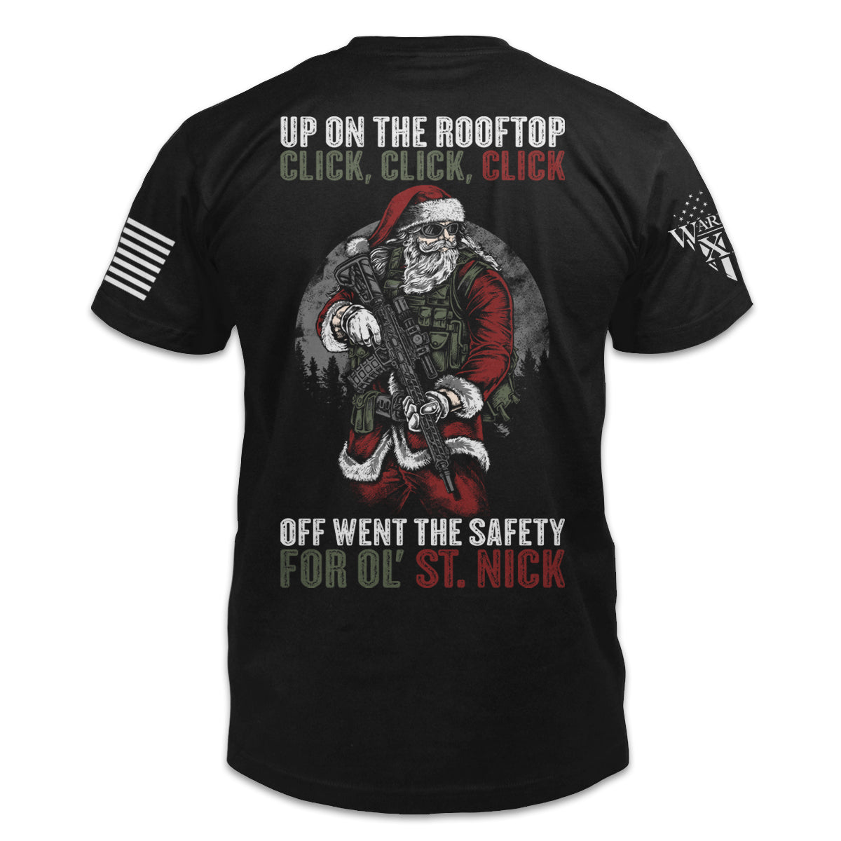 A black t-shirt with the words "Up on the rooftop, click, click, click. Off went the safety for ol' St. Nick" with Santa holding a gun printed on the back of the  shirt.