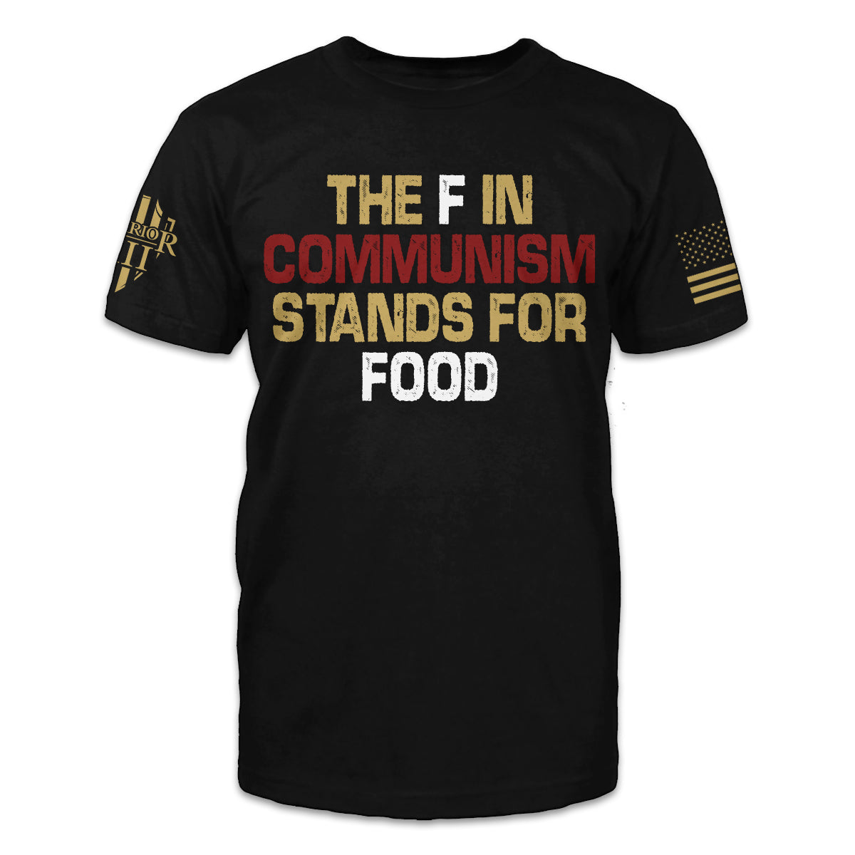 A black t-shirt with the words "The F in communism stands for food" printed on the front.
