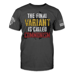 A grey t-shirt with the words "The final variant is called communism" printed on the front.