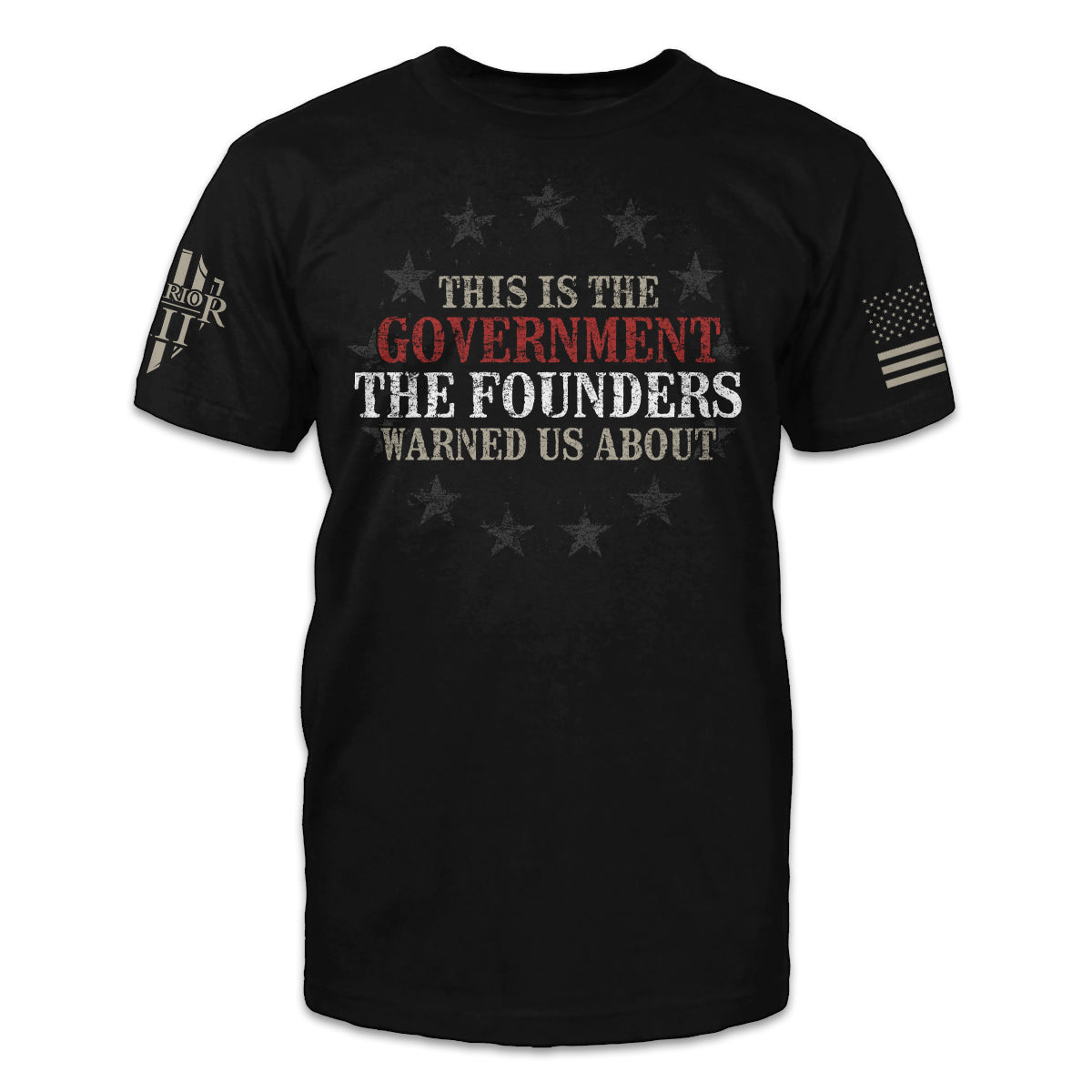 A black t-shirt with the words "This is the government the founders warned us about" printed on the front.