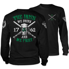Front and back black long sleeve shirt with the words "The Irish - We Drink And We Fight" with an Irish beer mug printed on the shirt.