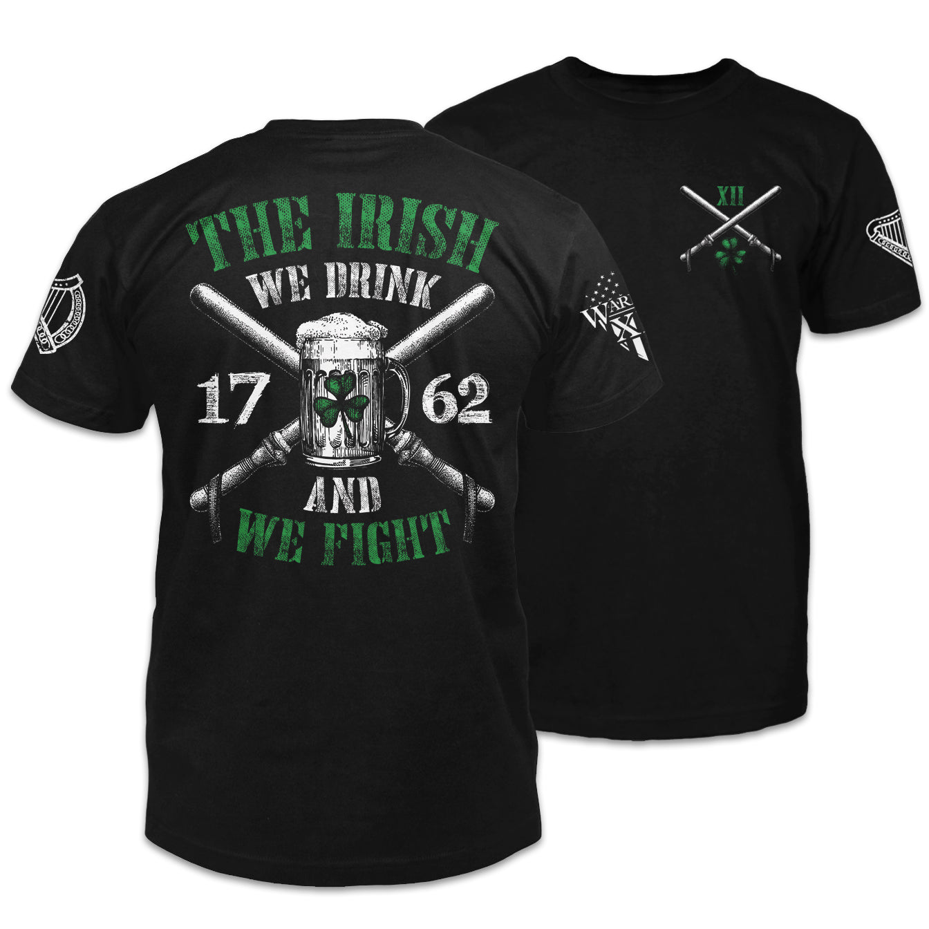 Front and back black t-shirt with the words "The Irish - We Drink And We Fight" with an Irish beer mug printed on the shirt.