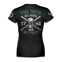 A black women's relaxed fit'shirt with the words "The Irish - We Drink And We Fight" with an Irish beer mug printed on the back of the  shirt.